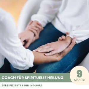 Spirituelle Heilungs-Coach - Zertifizierter Kurs
