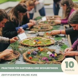 Gärtner für Wohlbefinden Praktiker - Zertifizierter Kurs