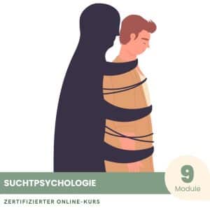 Suchtpsychologie - Zertifizierter Kurs