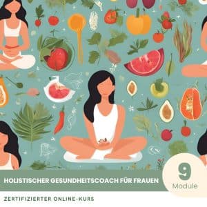 Holistischer Gesundheitscoach für Frauen - Zertifizierter Kurs