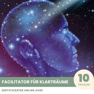 Facilitator für Klarträume - Zertifizierter Kurs