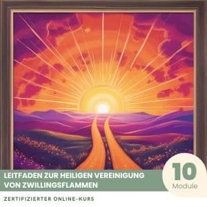 Leitfaden zur Heiligen Vereinigung von Zwillingsflammen - Zertifizierter Kurs
