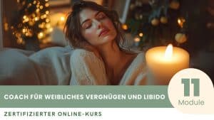 Zertifizierter Kurs zum Coach für weibliches Vergnügen und Libido
