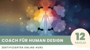 Zertifizierter Kurs zum Coach fûr Human Design